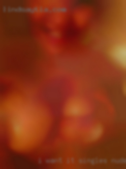 I want it singles nude to be all about  the woman.