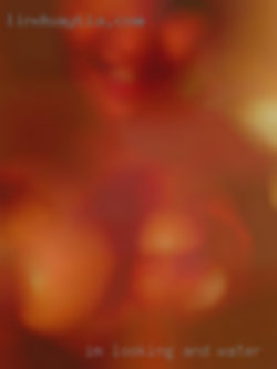 I'm looking and water for someone i   click with.