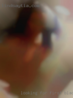 Looking first black cock for adventurous hook ups.