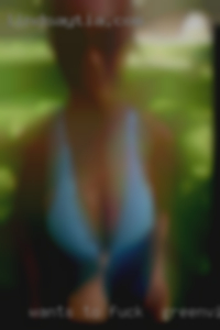 Wants to fuck in Greenville, SC play.a homebody is ideal.
